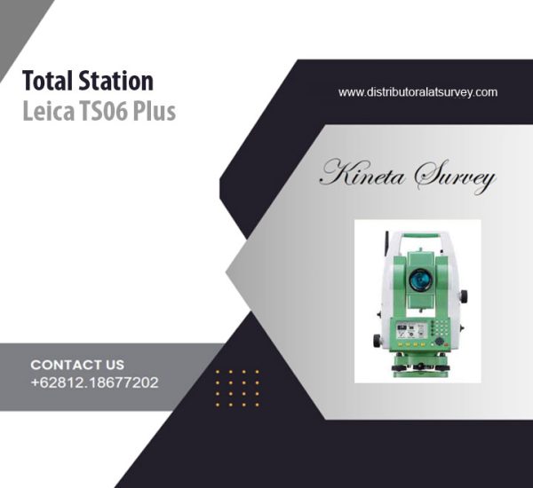 Total Station Leica TS06 Plus - DISTRIBUTOR ALAT SURVEY | HP/WA ...